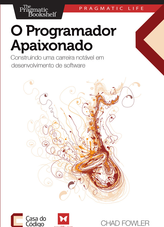 O Programador Apaixonado: Construindo uma carreira notável em desenvolvimento de software